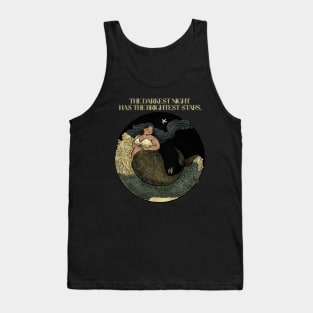 The darkest night has the brightest stars (option with no background) Tank Top